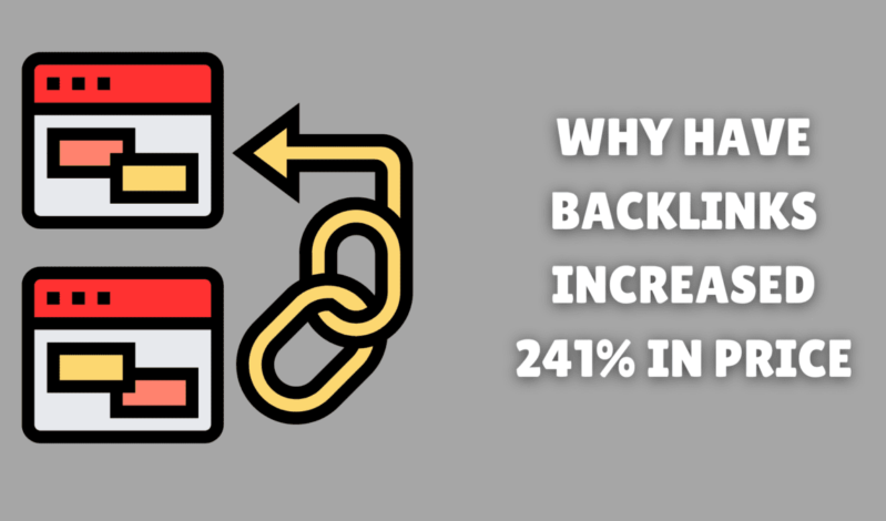 Why Have Backlinks Increased 241% in Price?