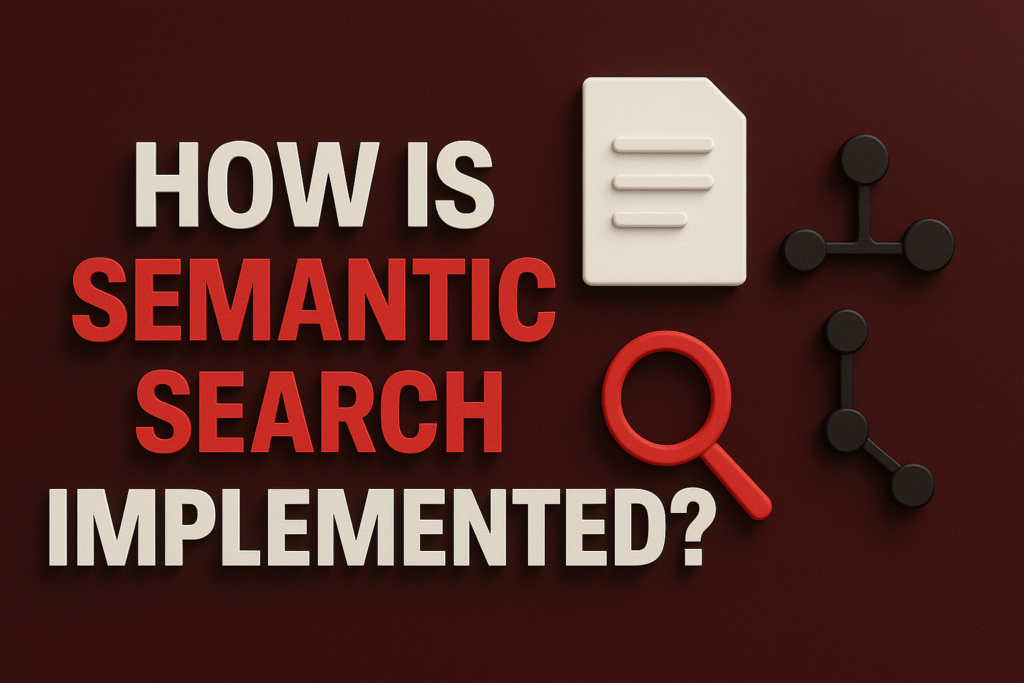 How Is Semantic Search Implemented