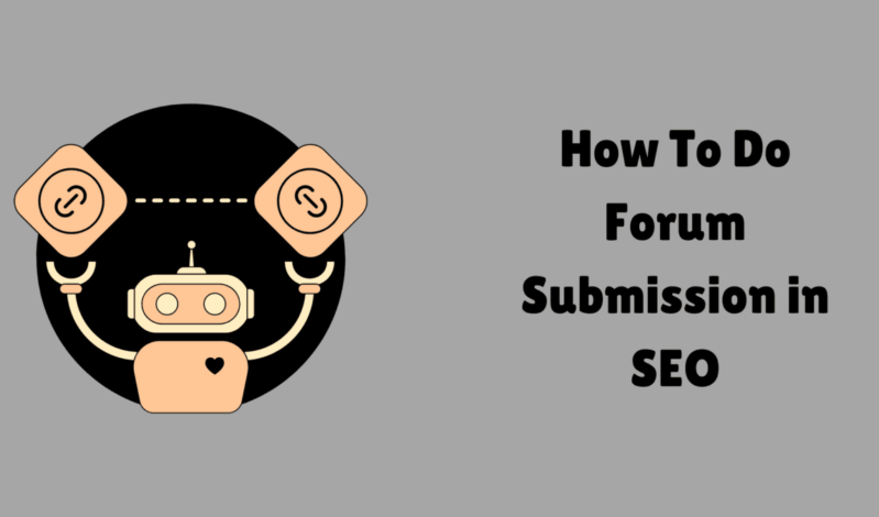 How to Do Forum Submission in SEO